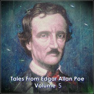 Tales From Edgar Allan Poe  Volume 5..., Edgar Allan Poe