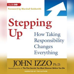 Stepping Up, John Izzo PhD