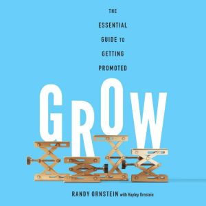 Grow, Randy Ornstein, Hayley Ornstein