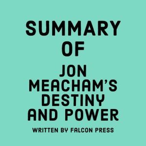 Summary of Jon Meachams Destiny and ..., Falcon Press