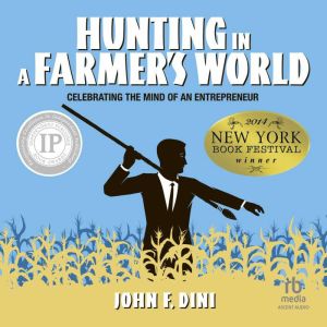 Hunting in a Farmers World Celebrat..., John F. Dini