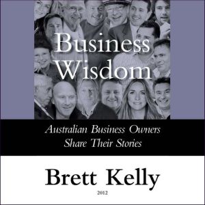 Business Wisdom, Brett Kelly