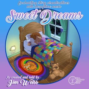 Sweet Dreams, Jim Weiss