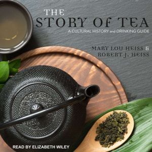 The Story of Tea, Mary Lou Heiss