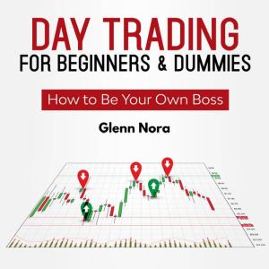 Day Trading for Beginners  Dummies, Glenn Nora