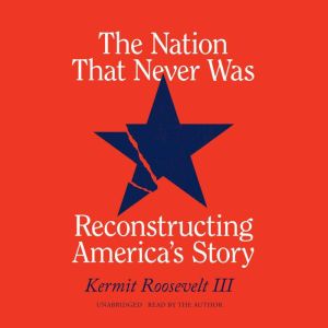 The Nation That Never Was, Kermit Roosevelt