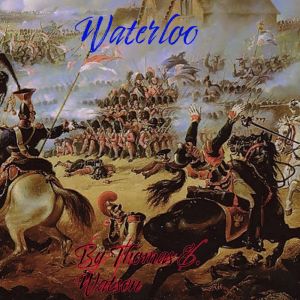 Waterloo, Thomas E. Watson