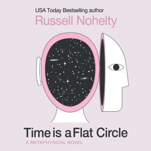 Time is a Flat Circle