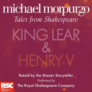 King Lear and Henry V, Michael Morpurgo