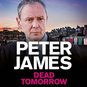 Dead Tomorrow, Peter James