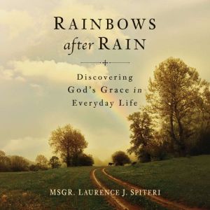 Rainbows After Rain, Msgr. Laurence J. Spiteri