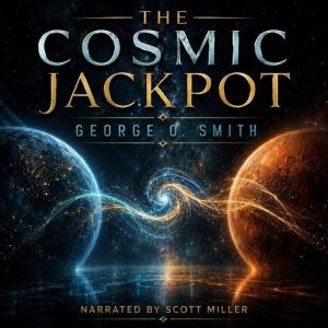 The Cosmic Jackpot, George O. Smith