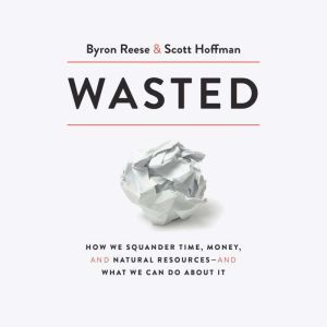 Wasted, Byron Reese