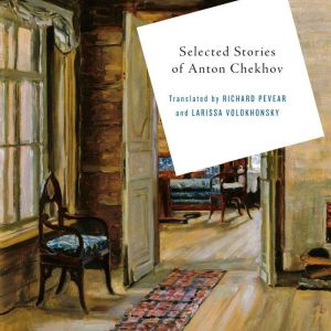 Selected Stories of Anton Chekhov, Anton Chekhov