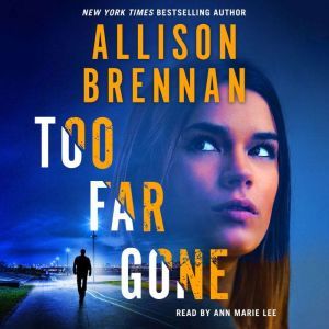 Too Far Gone, Allison Brennan