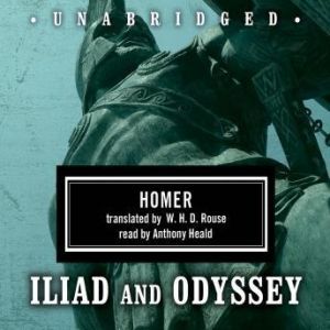 Iliad, Homer Translated by W. H. D. Rouse