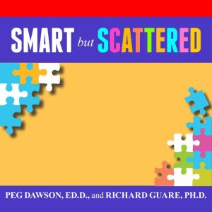Smart but Scattered, Ed.D. Dawson