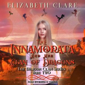 The Innamorata and Her Clan of Dragon..., Elizabeth Clare