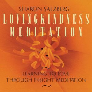 Lovingkindness Meditation, Sharon Salzberg