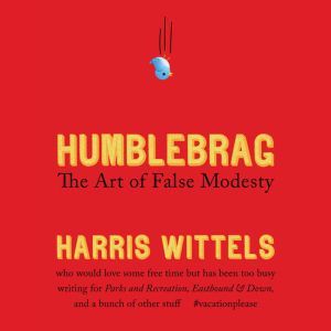 Humblebrag, Harris Wittels
