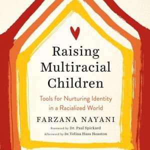 Raising Multiracial Children, Farzana Nayani