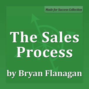 The Sales Process, Bryan Flanagan
