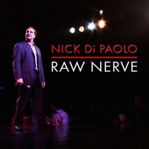 Nick Di Paolo Raw Nerve, Nick Di Paolo