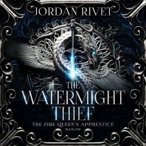 The Watermight Thief, Jordan Rivet