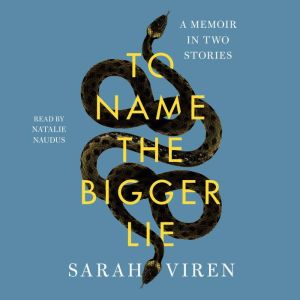 To Name the Bigger Lie, Sarah Viren