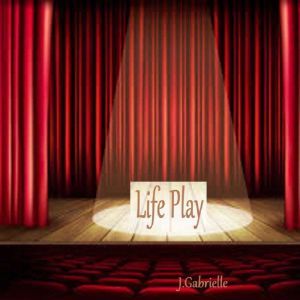 Life Play, J.Gabrielle