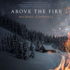 Above the Fire, Michael ODonnell