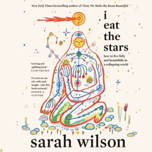 I Eat the Stars, Sarah Wilson