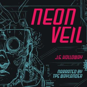 Neon Veil, J.S. Holloway