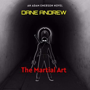 The Martial Art, Dane Andrew