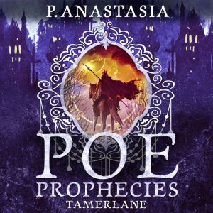 POE Prophecies Tamerlane, P. Anastasia