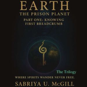 EARTH The Prison Planet, Sabriya McGill