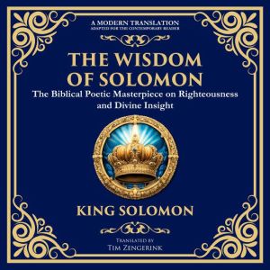 The Wisdom of Solomon: Timeless Insights on Justice, Faith, and Virtue