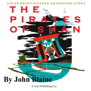 The Pirates of Shan: A Rick Brant Science Adventure