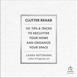 Clutter Rehab, Laura Wittmann