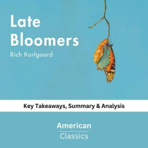 Late Bloomers by Rich Karlgaard, American Classics