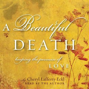 A Beautiful Death: Keeping the Promise of Love