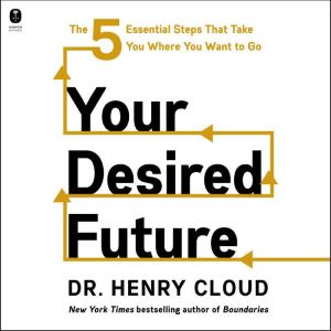 Your Desired Future, Henry Cloud