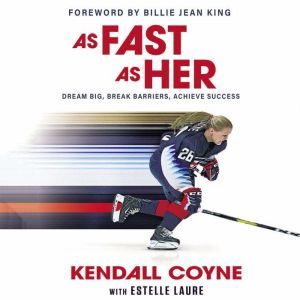 As Fast As Her, Kendall Coyne