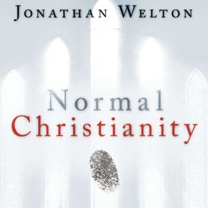 Normal Christianity, Jonathan Welton