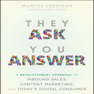 They Ask You Answer, Marcus Sheridan