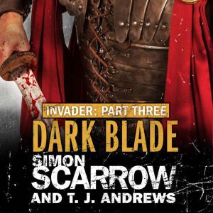 Invader Dark Blade 3 in the Invader..., Simon Scarrow
