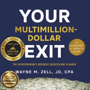 Your MultimillionDollar Exit, Wayne M. Zell