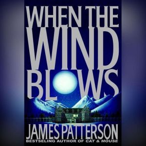 When the Wind Blows, James Patterson