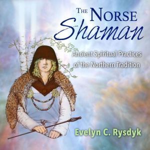 The Norse Shaman, Evelyn C. Rysdyk