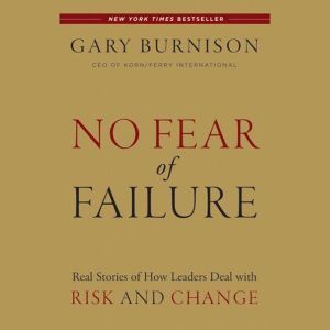 No Fear of Failure, Gary Burnison